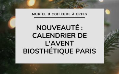 Nouveauté : Calendrier de l’Avent Biosthétique Paris! 🎅🏻